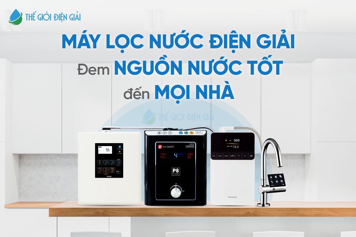 Máy lọc nước điện giải iON kiềm