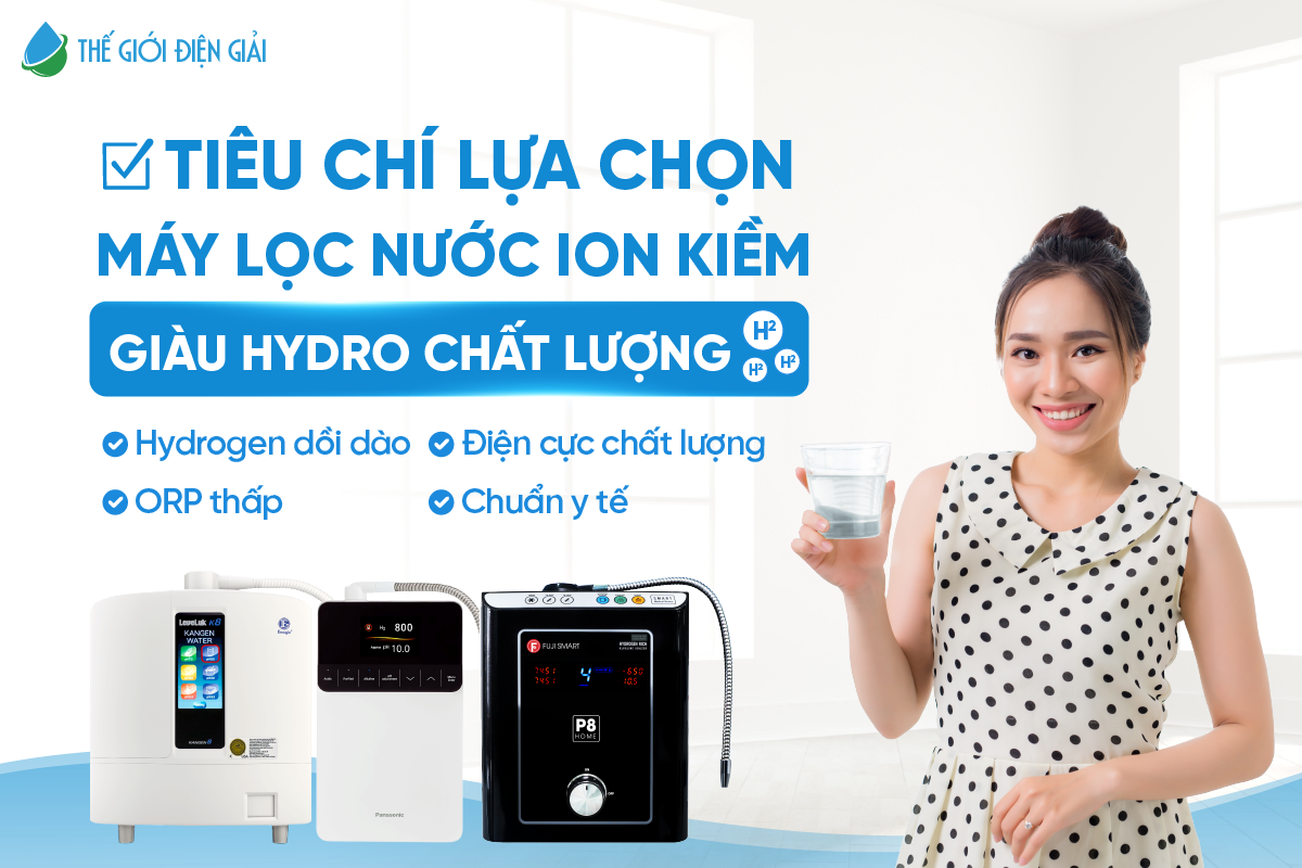 Máy lọc nước điện giải ion kiềm giàu hydro