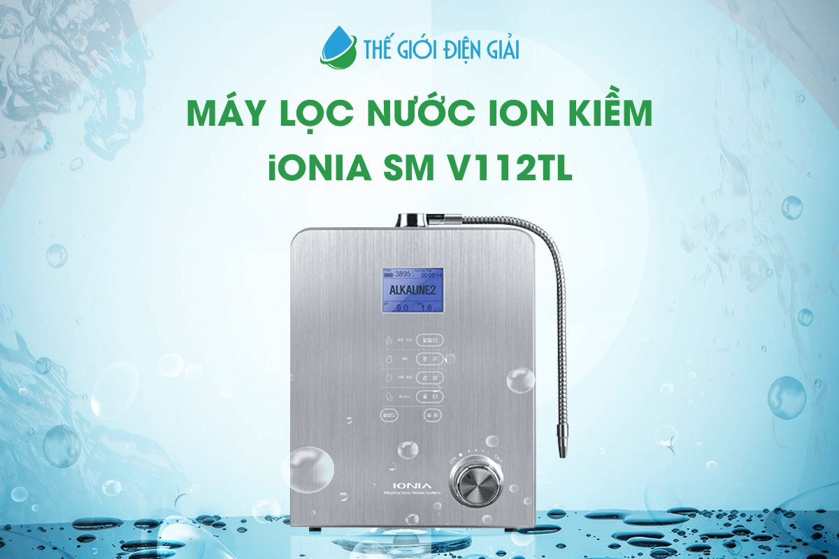 Có nên mua máy lọc nước điện giải ion kiềm IONIA SM V112TL không?