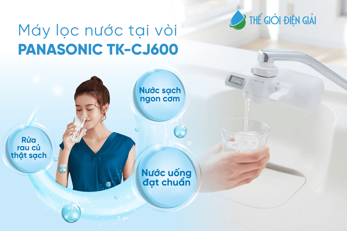 Máy lọc nước tại vòi Panasonic TK-CJ600 tạo nước đạt chuẩn uống trực tiếp 