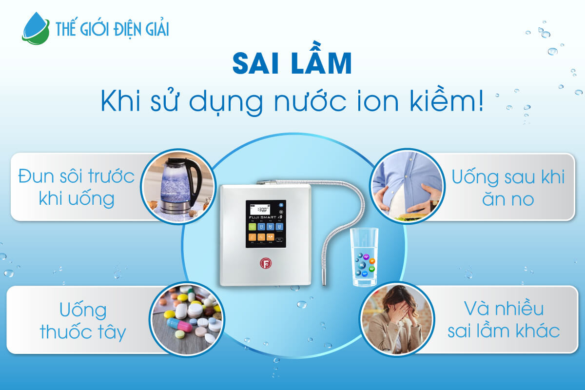 Những sai lầm khi uống nước ion kiềm?