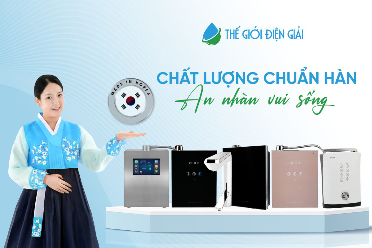 Máy lọc nước điện giải ion kiềm Hàn Quốc nào tốt nhất hiện nay