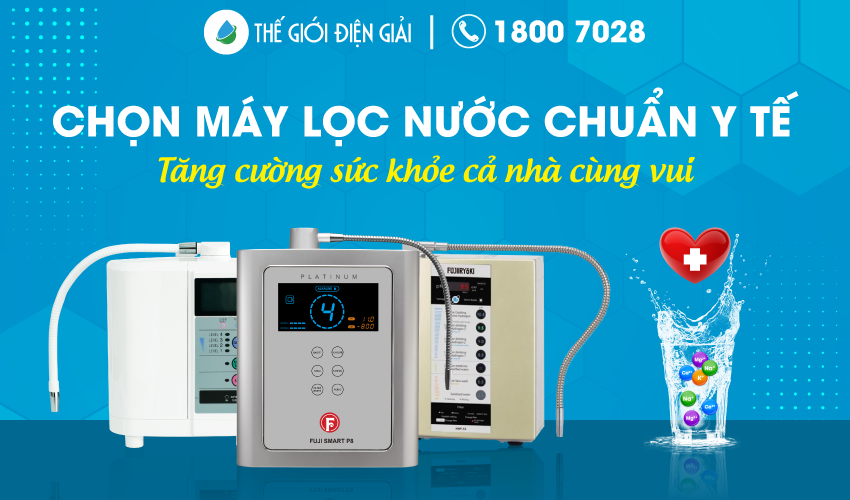 Máy lọc nước chuẩn y tế mới chính là “chân ái” dành cho những ai thực sự quan tâm đến sức khỏe đang muốn nâng cấp chất lượng nguồn nước tại gia đình