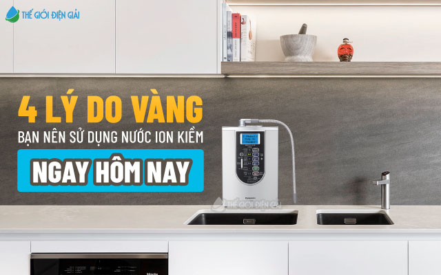 Lý do nên sử dụng nước ion kiềm